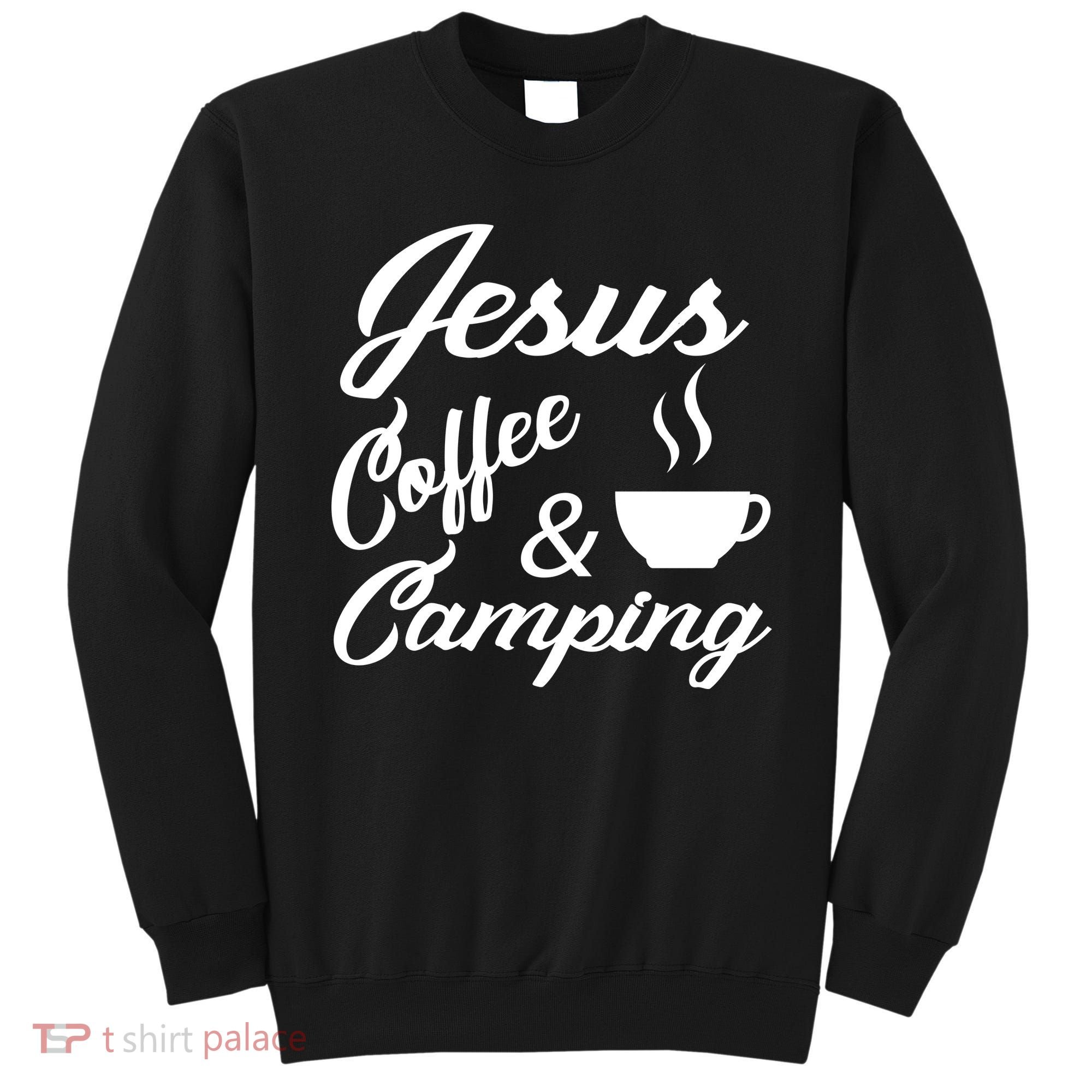 Jesus Coffee And Camping Sweatshirt