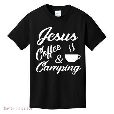 Jesus Coffee And Camping Kids T-Shirt