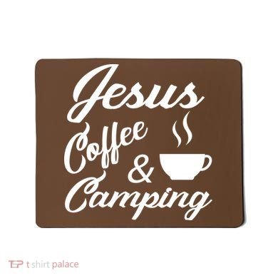 Jesus Coffee And Camping Mousepad