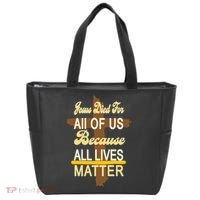 Jesus Died For All Of Us Because All Lives Matter Tote Bag thumb 0