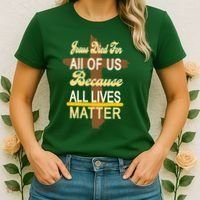 Jesus Died For All Of Us Because All Lives Matter Women's T-Shirt thumb 2