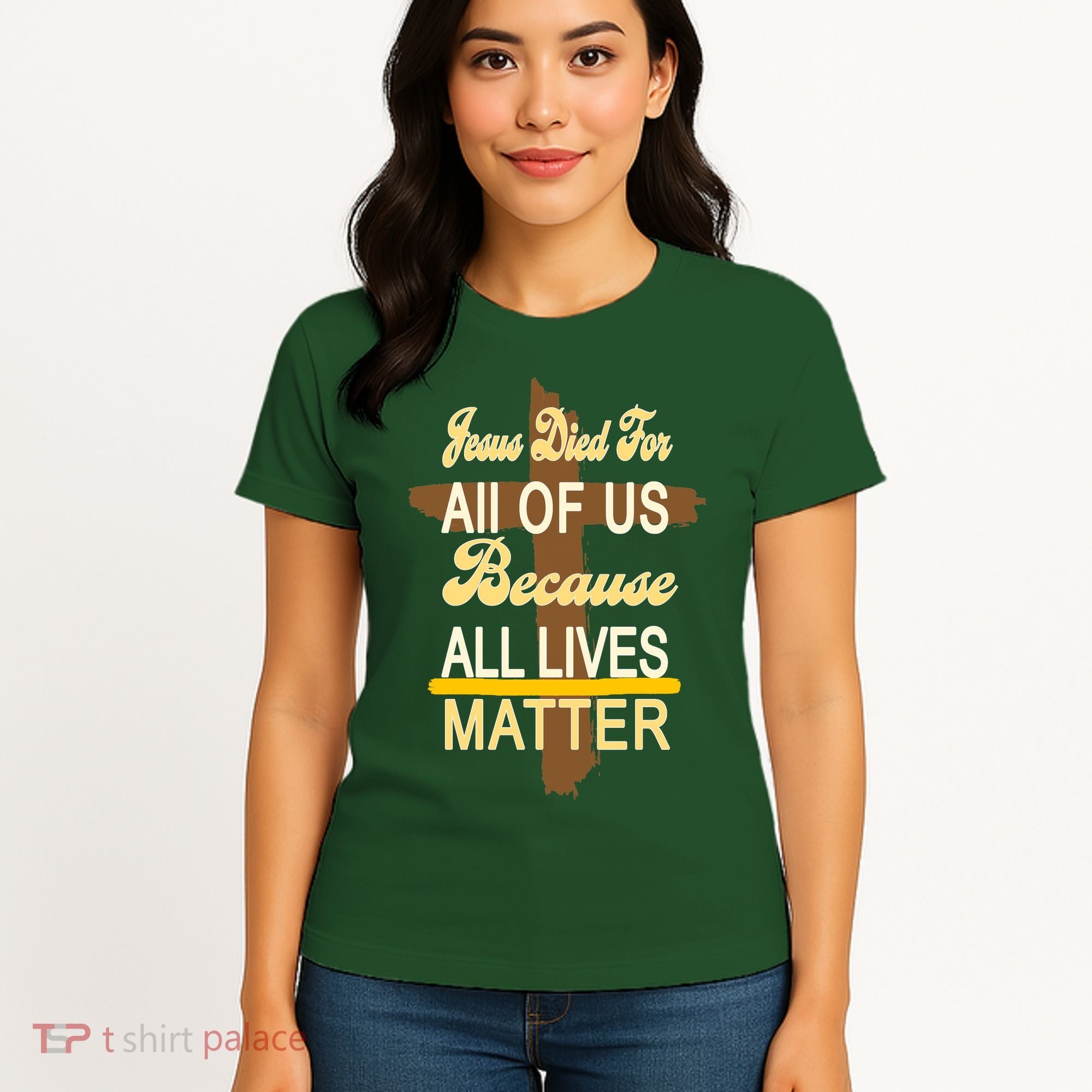 Jesus Died For All Of Us Because All Lives Matter Women's T-Shirt