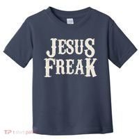 Jesus Freak Toddler T-Shirt thumb 0