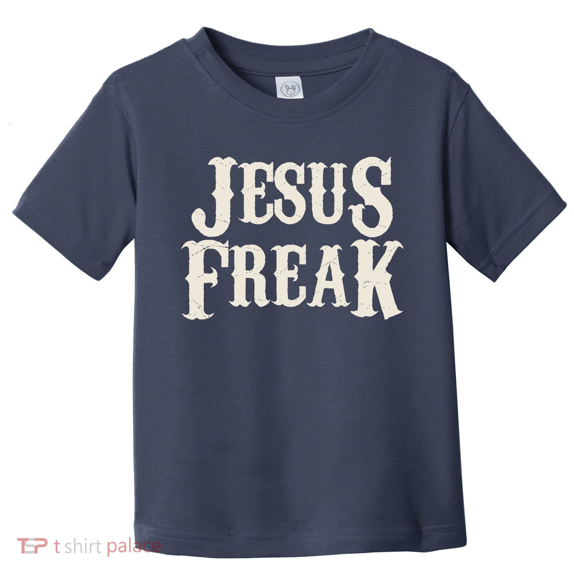 Jesus Freak Toddler T-Shirt
