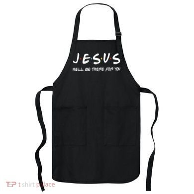Jesus He'll Be There For You Apron