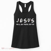 Jesus He'll Be There For You Women's Tank Top thumb 0