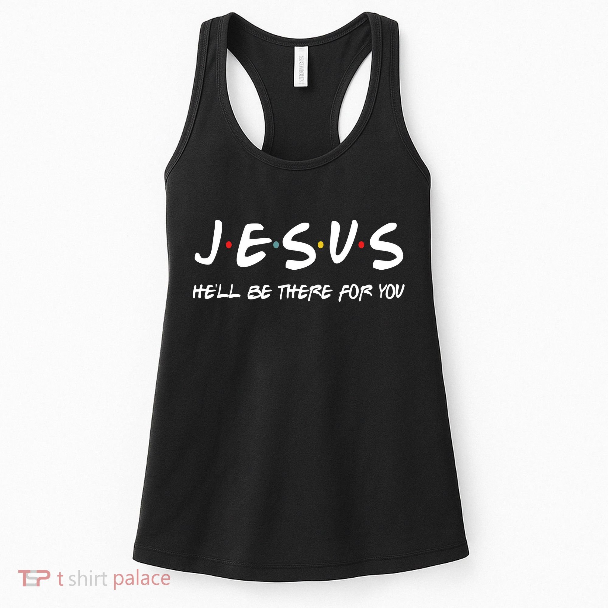 Jesus He'll Be There For You Women's Tank Top
