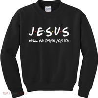 Jesus He'll Be There For You Kids Sweatshirt thumb 0