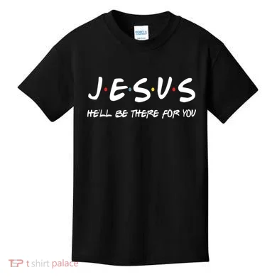 Jesus He'll Be There For You Kids T-Shirt