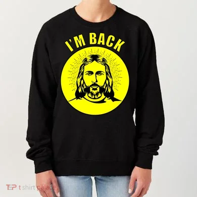 Jesus I'm Back Risen Easter Women's Sweatshirt
