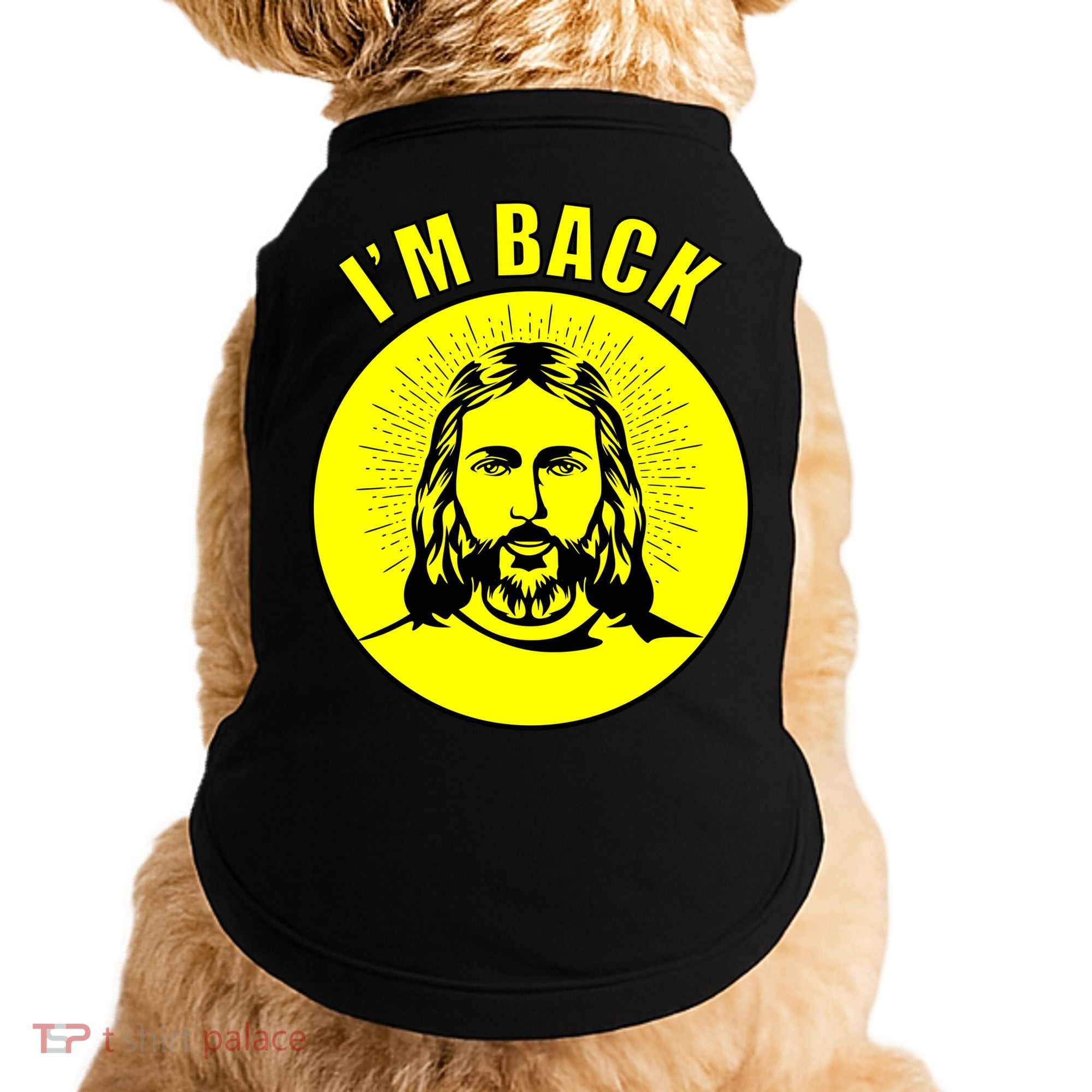 Jesus I'm Back Risen Easter Doggie Tank