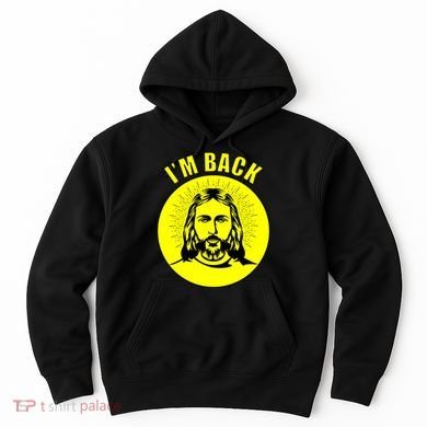 Jesus I'm Back Risen Easter Hoodie