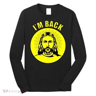 Jesus I'm Back Risen Easter Long Sleeve Shirt