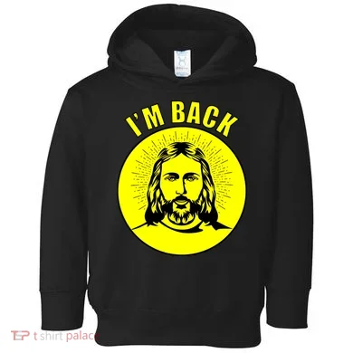Jesus I'm Back Risen Easter Toddler Hoodie