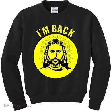 Jesus I'm Back Risen Easter Kids Sweatshirt