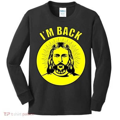 Jesus I'm Back Risen Easter Kids Long Sleeve Shirt