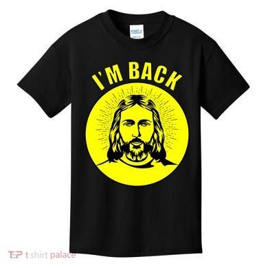 Jesus I'm Back Risen Easter Kids T-Shirt