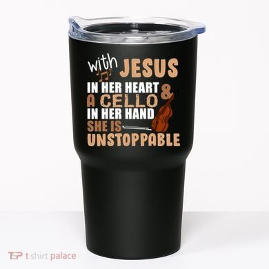 Jesus In Her Heart Cello In Her Hand Tumbler