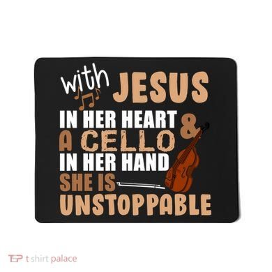 Jesus In Her Heart Cello In Her Hand Mousepad