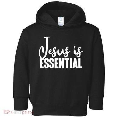 Jesus Is Essential Toddler Hoodie