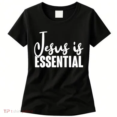 Jesus Is Essential Women's T-Shirt