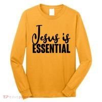 Jesus Is Essential Long Sleeve Shirt thumb 0