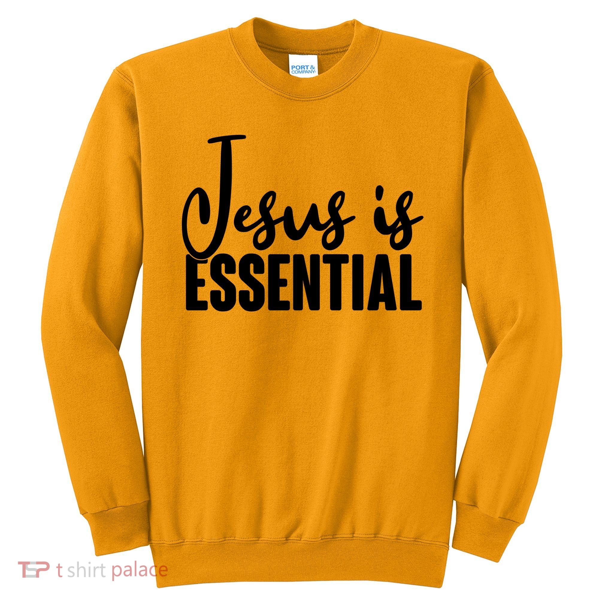 Jesus Is Essential Sweatshirt