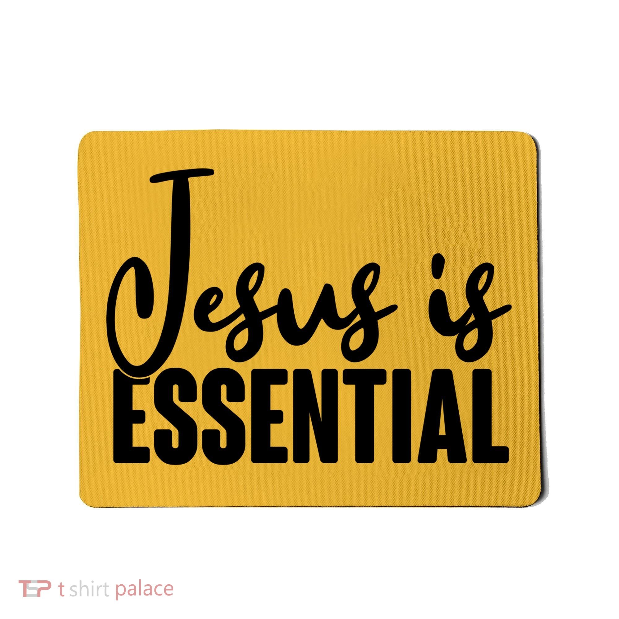 Jesus Is Essential Mousepad