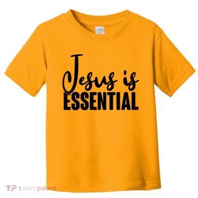 Jesus Is Essential Toddler T-Shirt
