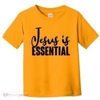 Jesus Is Essential Toddler T-Shirt thumb 0