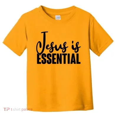 Jesus Is Essential Toddler T-Shirt