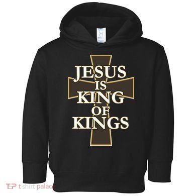 Jesus Is King of Kings Cross Religious Toddler Hoodie