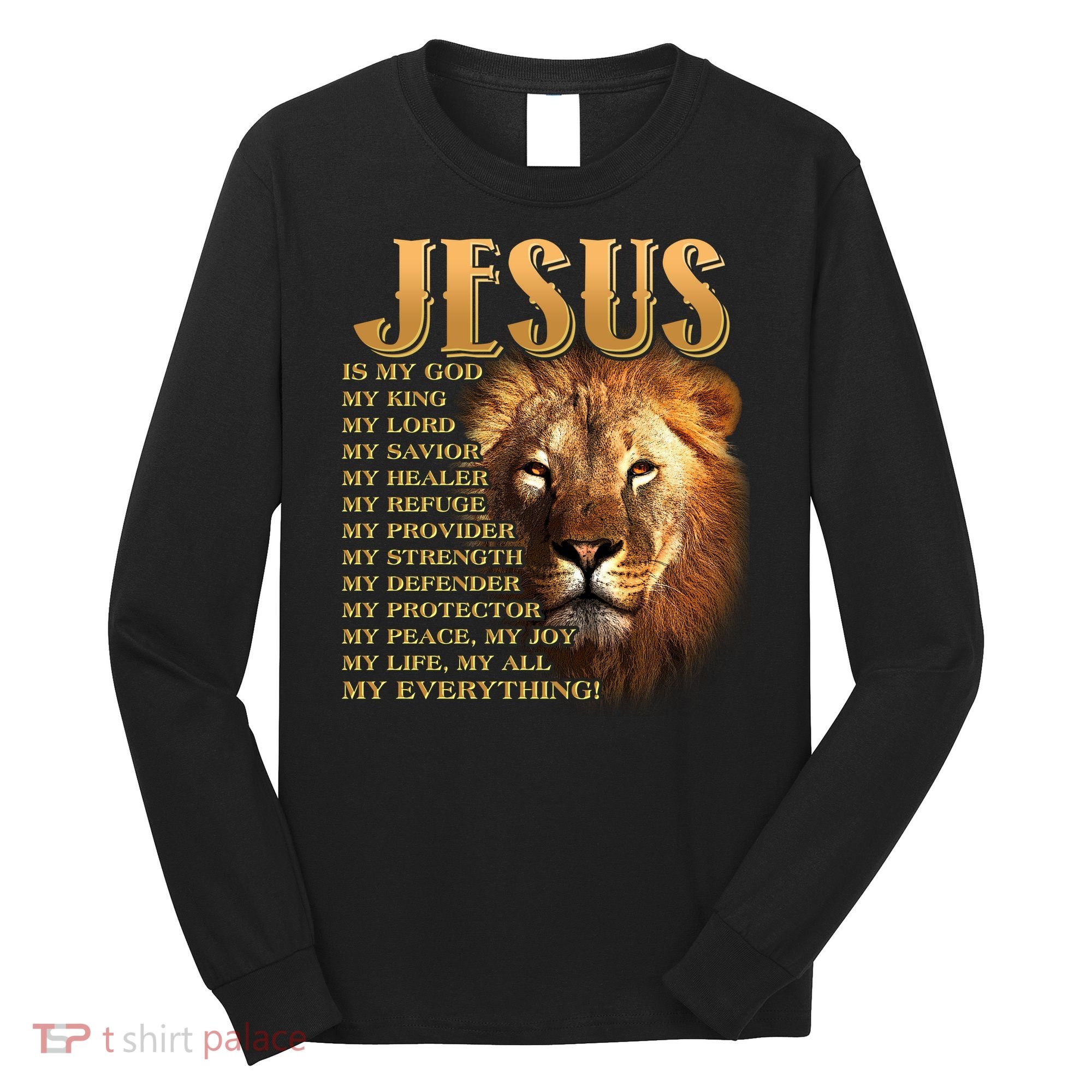 Jesus Is My God My King Lion Long Sleeve Shirt