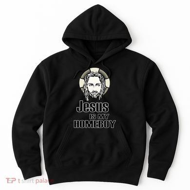 Jesus Is My Homeboy Hoodie