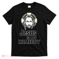 Jesus Is My Homeboy T-Shirt thumb 0