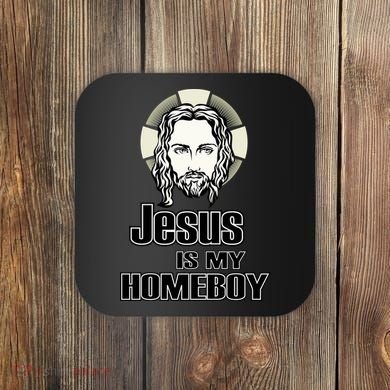 Jesus Is My Homeboy Coaster
