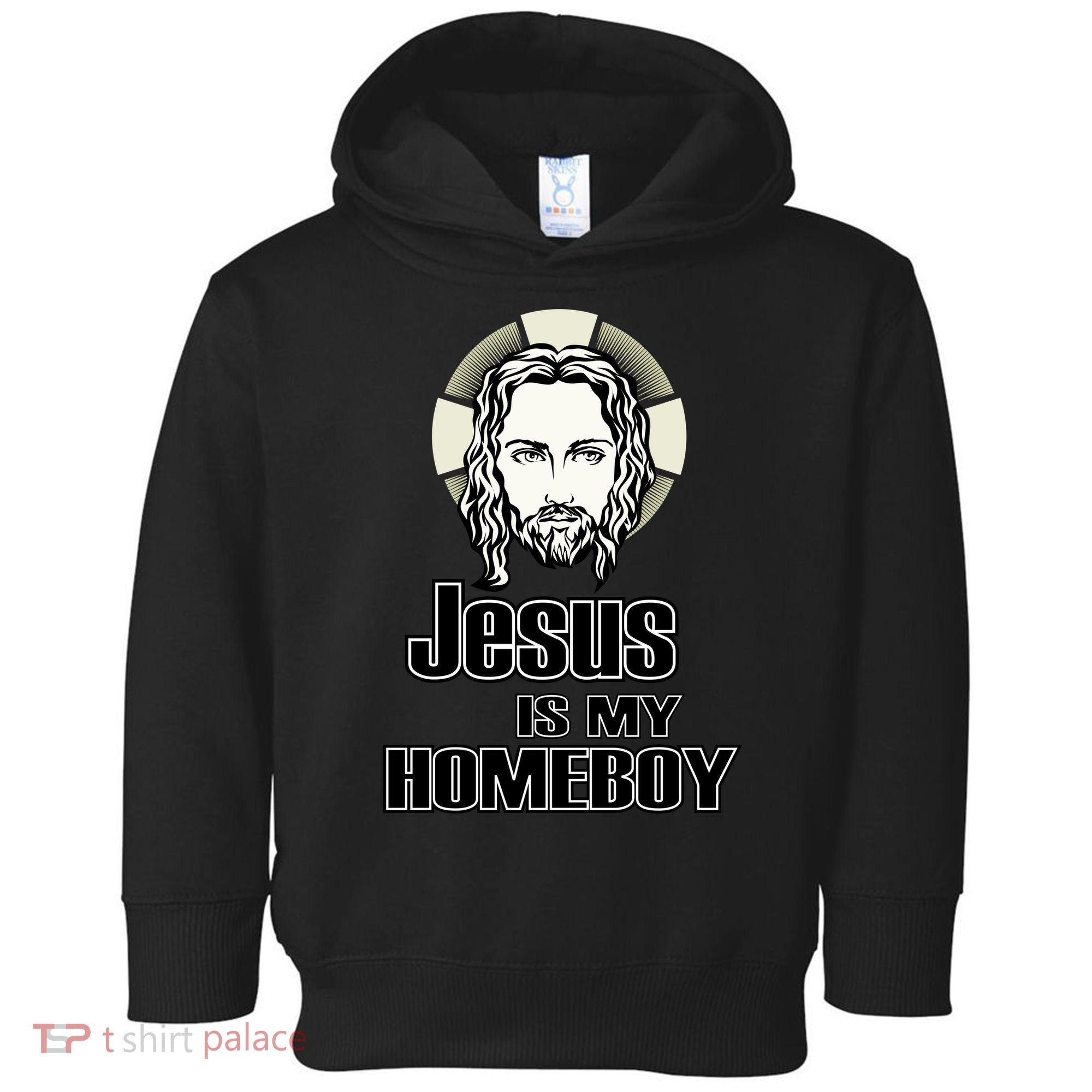 Jesus Is My Homeboy Toddler Hoodie