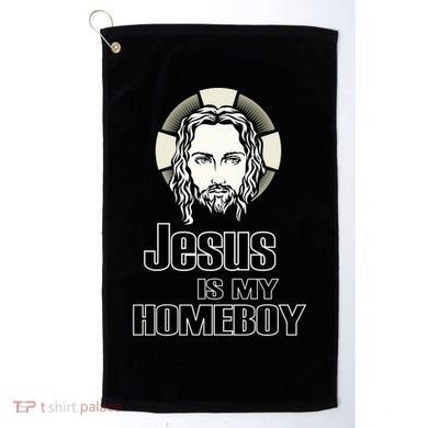 Jesus Is My Homeboy Golf Towel
