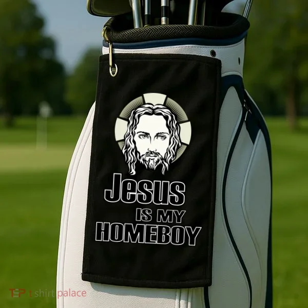 Jesus Is My Homeboy Golf Towel