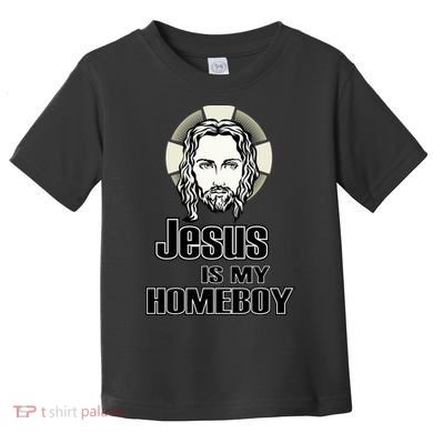 Jesus Is My Homeboy Toddler T-Shirt