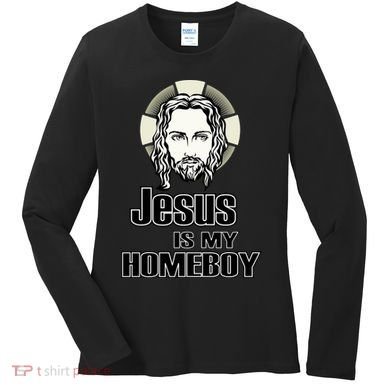 Jesus Is My Homeboy Women's Long Sleeve Shirt