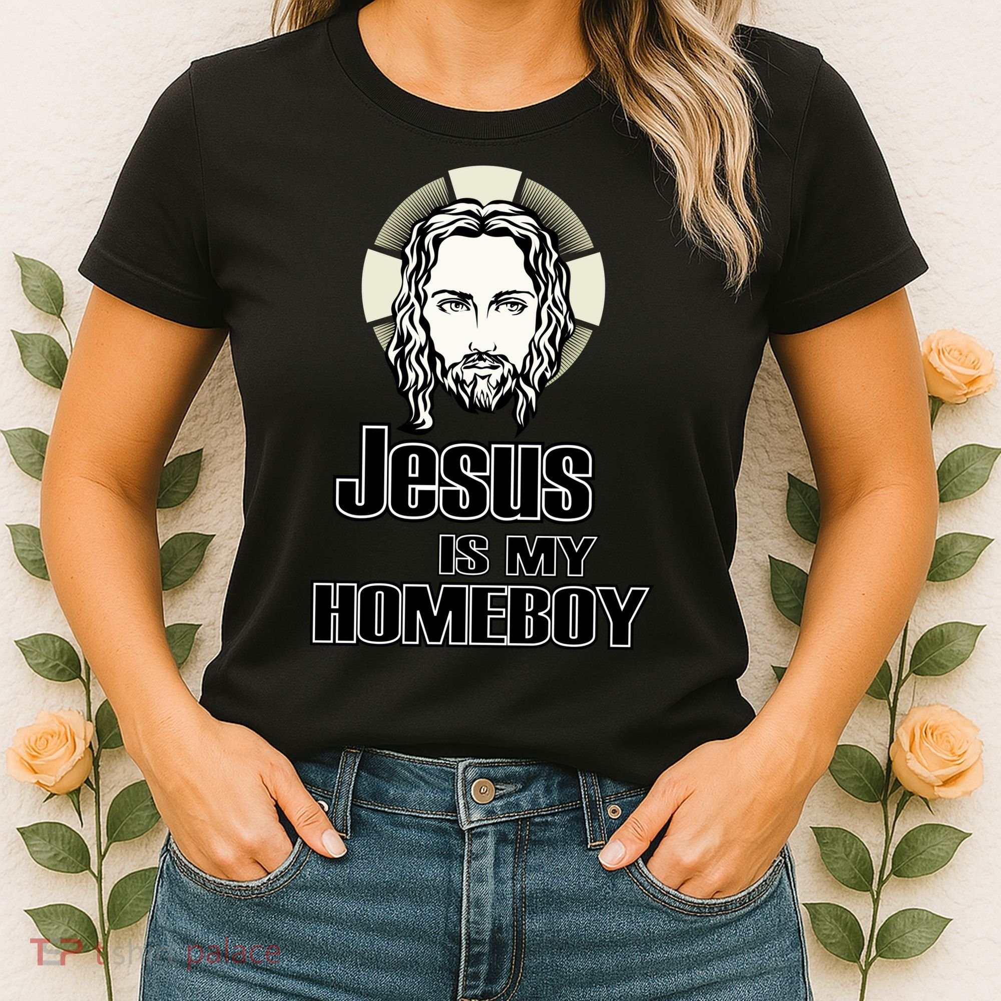 Jesus Is My Homeboy Women's T-Shirt