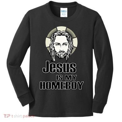 Jesus Is My Homeboy Kids Long Sleeve Shirt
