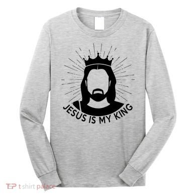 Jesus Is My King Long Sleeve Shirt
