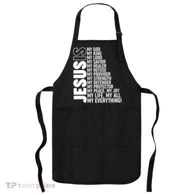 Jesus Is My Life My All My Everything Apron