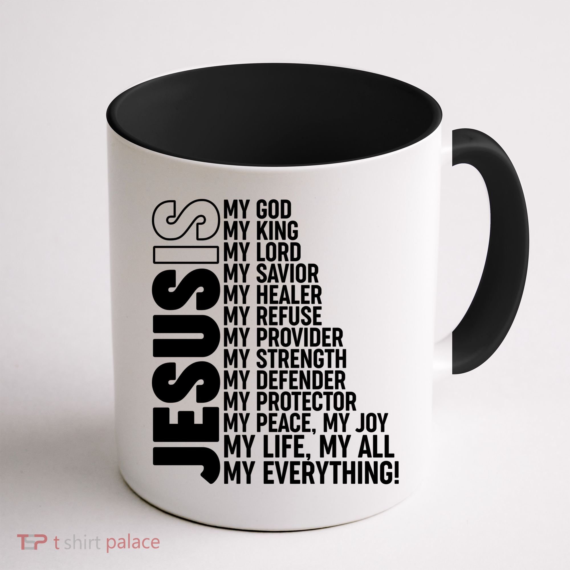 Jesus Is My Life My All My Everything Coffee Mug