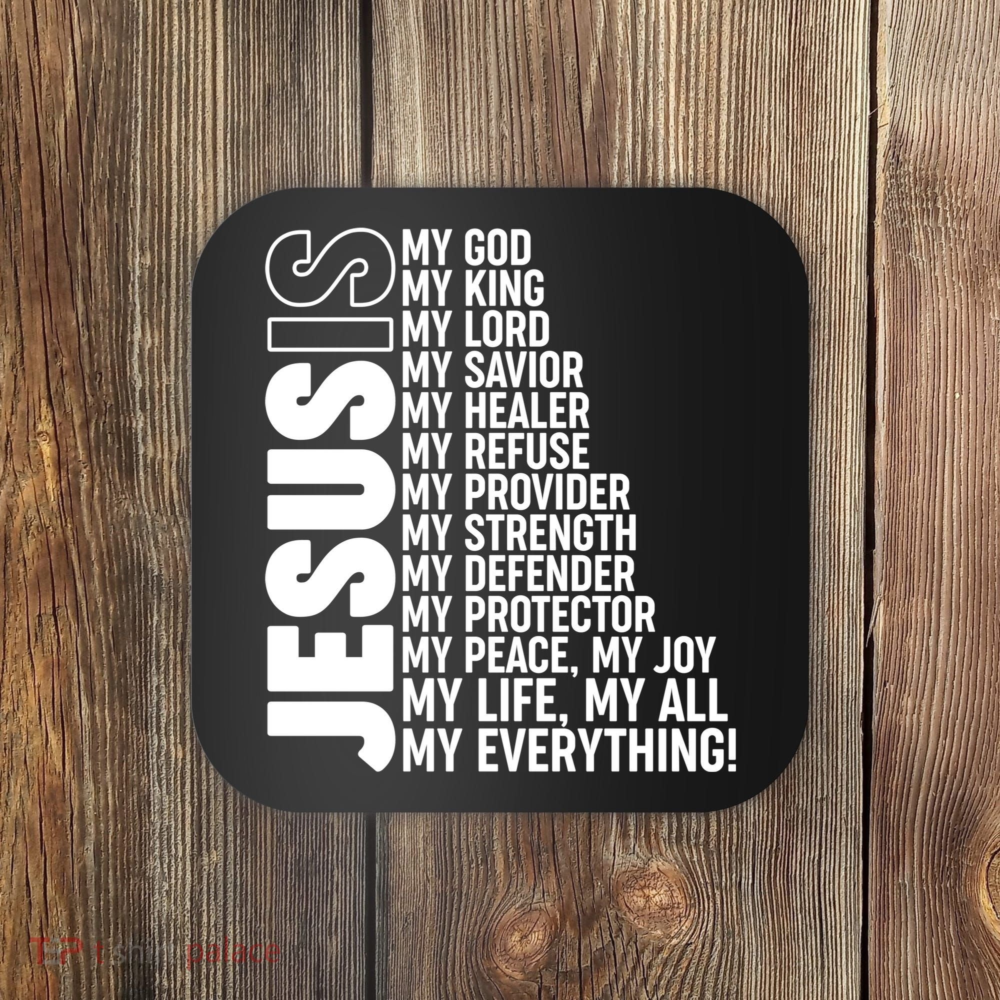 Jesus Is My Life My All My Everything Coaster