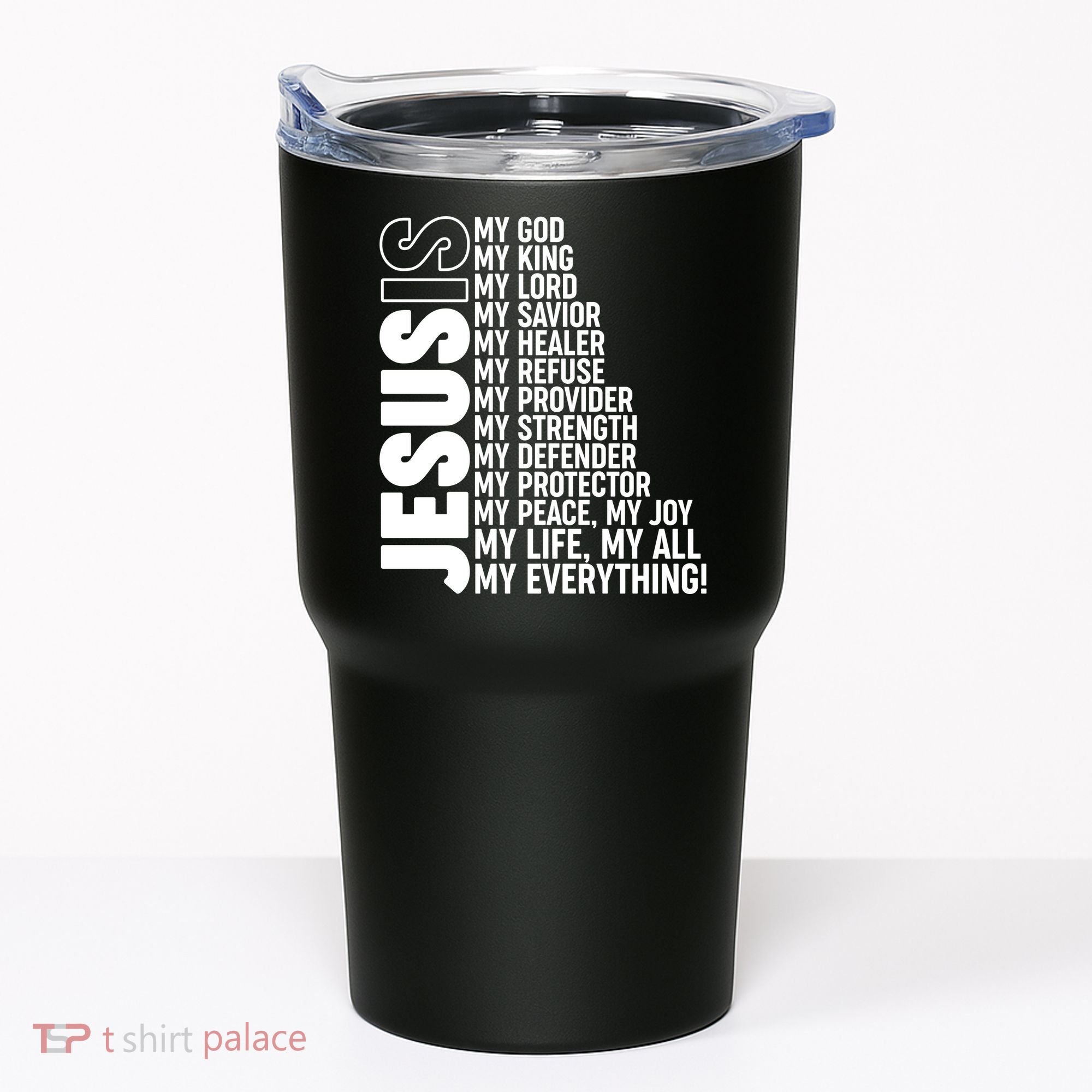 Jesus Is My Life My All My Everything Tumbler