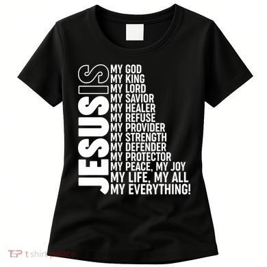 Jesus Is My Life My All My Everything Women's T-Shirt