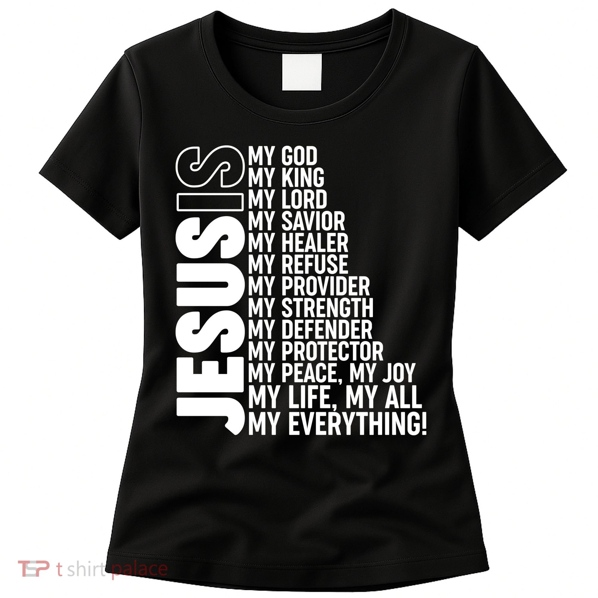 Jesus Is My Life My All My Everything Women's T-Shirt